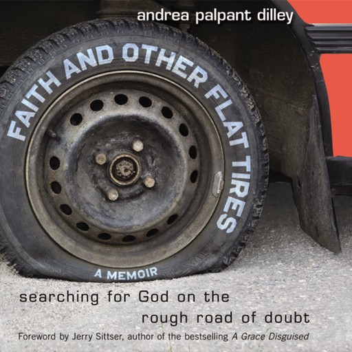 Faith and Other Flat Tires, Andrea Palpant Dilley
