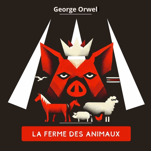 La Ferme des Animaux, George Orwell