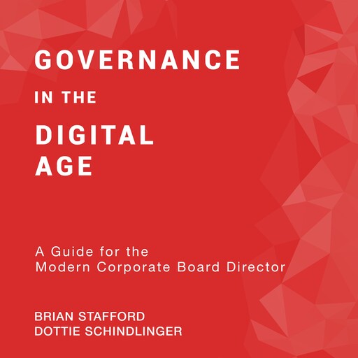 Governance in the Digital Age, Brian Stafford, Dottie Schindlinger