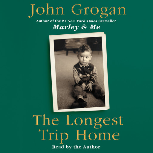 The Longest Trip Home, John Grogan