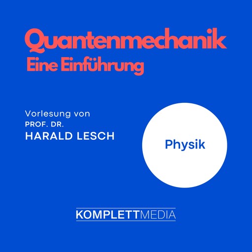 Quantenmechanik, Harald Lesch