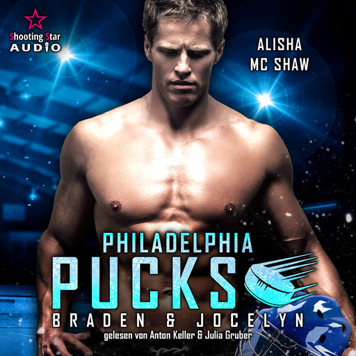 Philadelphia Pucks: Braden & Jocelyn - Philly Ice Hockey, Band 5 (ungekürzt), Alisha Mc Shaw