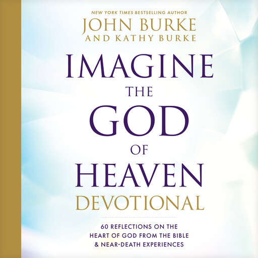 Imagine the God of Heaven Devotional, John Burke, Kathy Burke