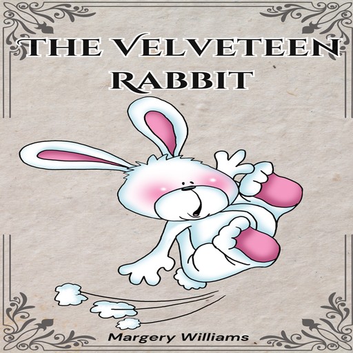 The Velveteen Rabbit (Unabridged), Margery Williams