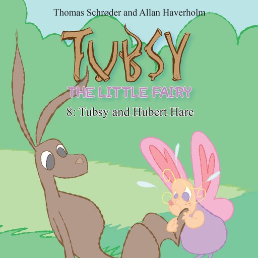 Tubsy - the Little Fairy #8: Tubsy and Hubert Hare, Thomas Schröder