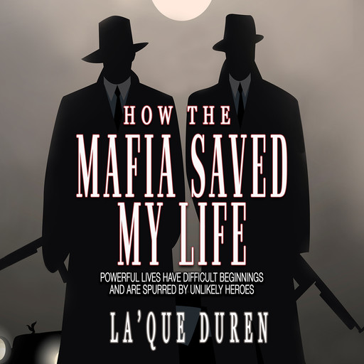 How the Mafia Saved My Life, LaQue Duren