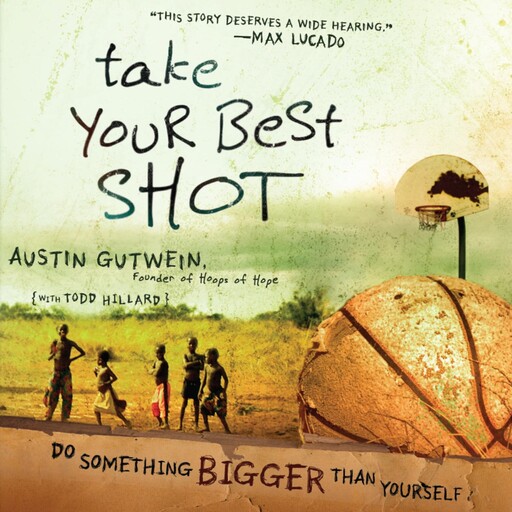 Take Your Best Shot, Todd Hillard, Austin Gutwein