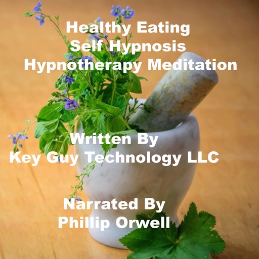 Healthy Eating Self Hypnosis Hypnotherapy Meditation, Key Guy Technology LLC