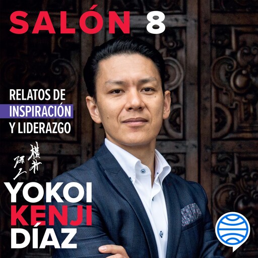 Salón 8. Relatos de inspiración y liderazgo, Yokoi Kenji Díaz