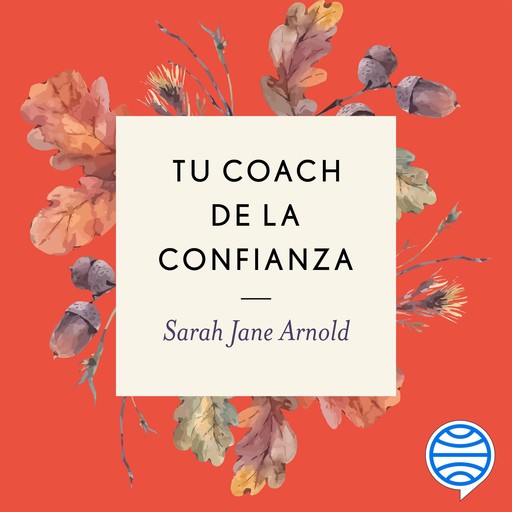 Tu coach de la confianza, Sarah Jane Arnold