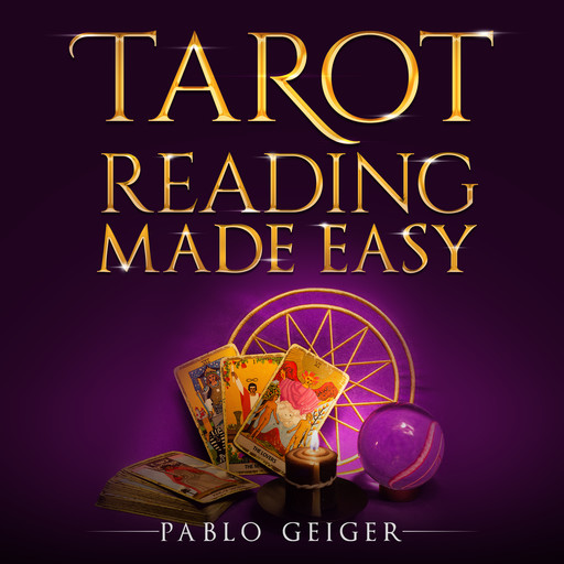 Tarot Reading Made Easy, Pablo Geiger