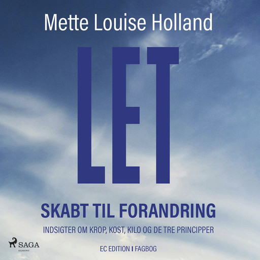 LET – Skabt til forandring, Mette Louise Holland
