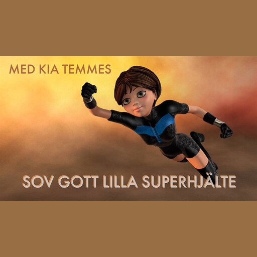 Sov gott lilla superhjälte-guidad godnattsaga och meditation för barn, Kia Temmes