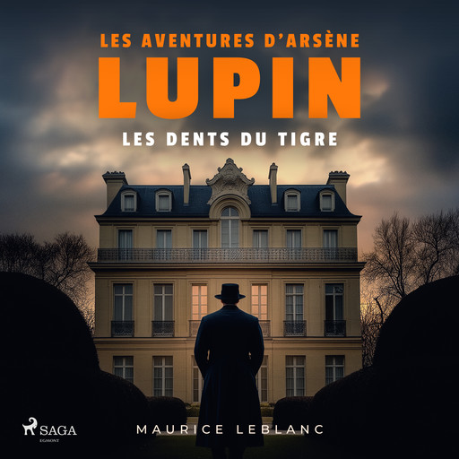 Les dents du Tigre – Les aventures d'Arsène Lupin, Морис Леблан