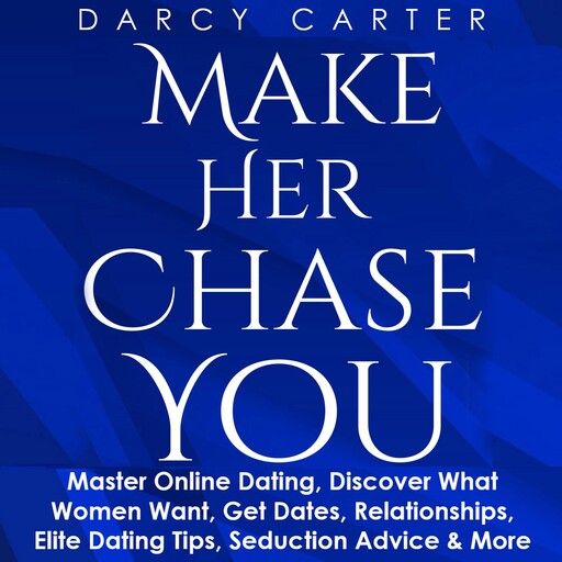 Make Her Chase You, Darcy Carter