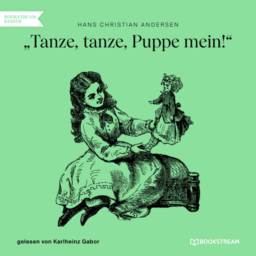Tanze, tanze, Puppe mein! (Ungekürzt), Hans Christian Andersen