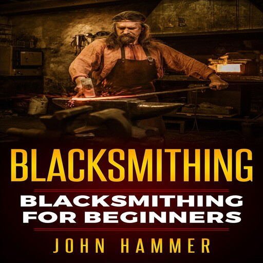 Blacksmithing, John Hammer