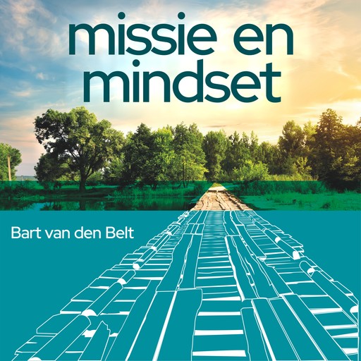 Missie en mindset, Bart van den Belt