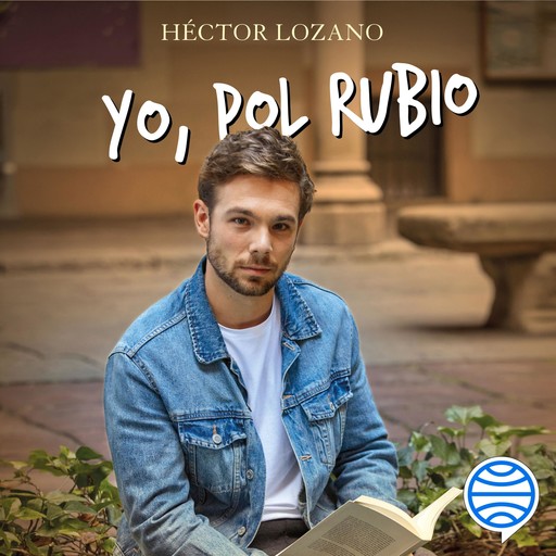 Yo, Pol Rubio, Héctor Lozano