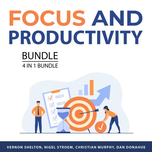 Focus and Productivity Bundle, 4 in 1 Bundle, Vernon Shelton, Christian Murphy, Dan Donahue, Nigel Stroem