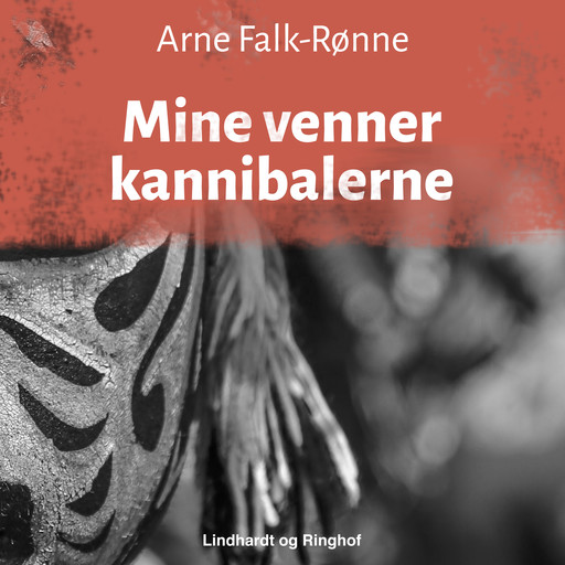 Mine venner kannibalerne, Arne Falk-Rønne