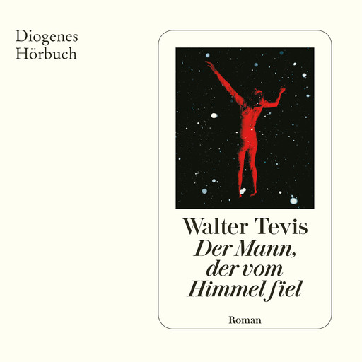 Der Mann, der vom Himmel fiel (Ungekürzt), Walter Tevis