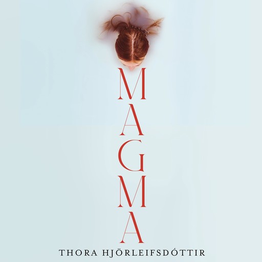 Magma, Thora Hjorleifsdottir