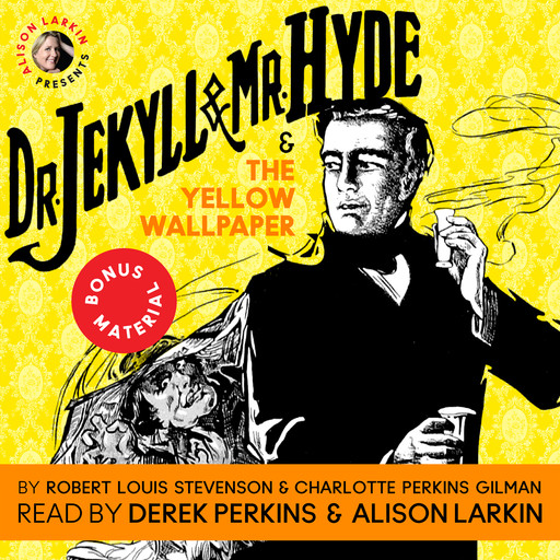 Dr. Jekyll and Mr. Hyde & The Yellow Wallpaper with Commentary by Alison Larkin, Charlotte Perkins Gilman with commentary by Alison Larkin, Robert Louis Stevenson