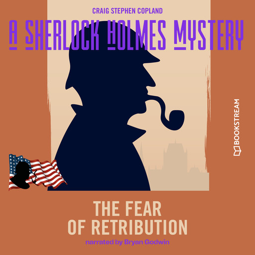 The Fear of Retribution - A Sherlock Holmes Mystery, Episode 7 (Unabridged), Arthur Conan Doyle, Craig Stephen Copland