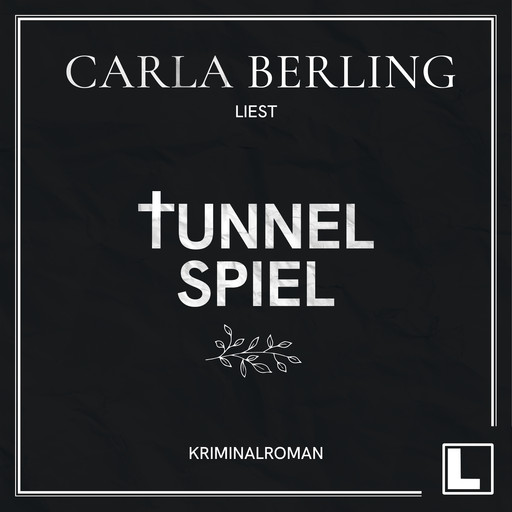 Tunnelspiel (ungekürzt), Carla Berling