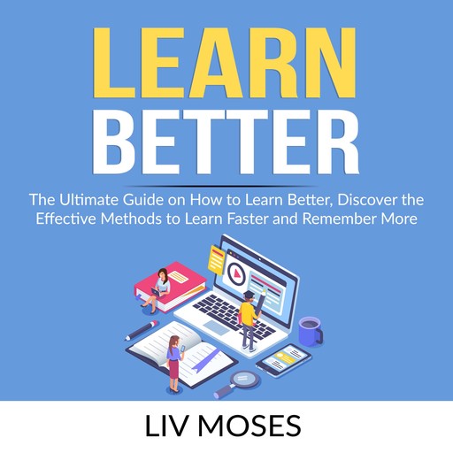 Learn Better, Liv Moses