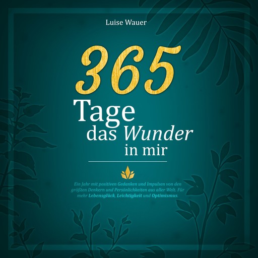 365 Tage das Wunder in mir, Luise Wauer