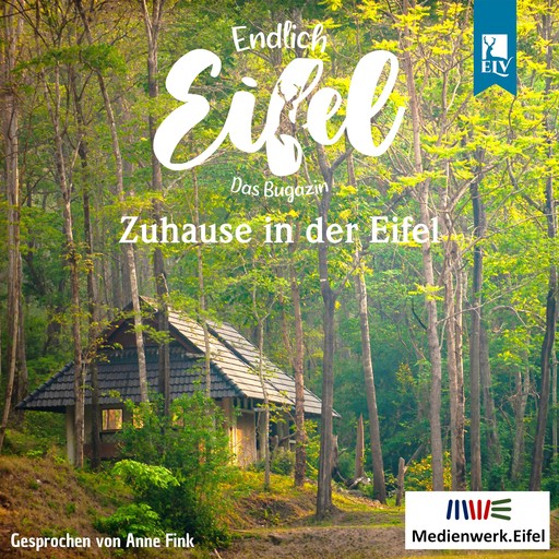 Zuhause in der Eifel - Endlich Eifel, Band 6 (ungekürzt), Stephan Falk, Jeannette Fentroß