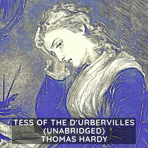 Tess of the D'Urbervilles (Unabridged), Thomas Hardy