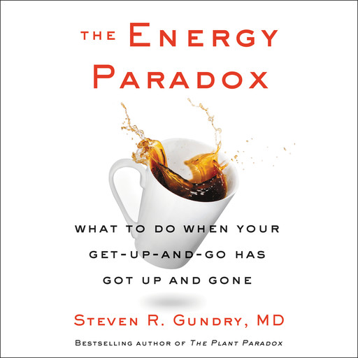 The Energy Paradox, Steven R. Gundry
