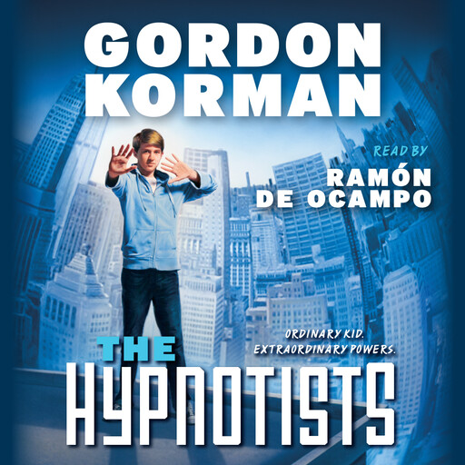 The Hypnotists (The Hypnotists, Book 1), Gordon Korman