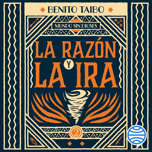 Mundo sin dioses 2. La razón y la ira, BENITO TAIBO