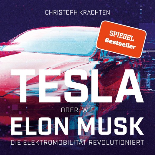 Tesla oder: Wie Elon Musk die Elektromobilität revolutioniert, Christoph Krachten
