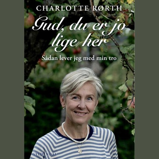Gud, du er jo lige her, Charlotte Rørth