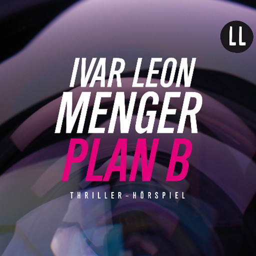 Plan B (Ungekürzt), Ivar Leon Menger