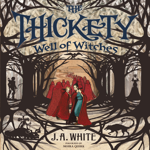 The Thickety #3: Well of Witches, J.A. White