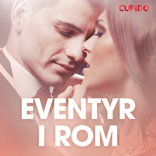 Eventyr i Rom – erotiske noveller, Cupido