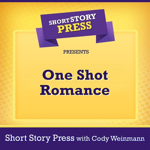 Short Story Press Presents One Shot Romance, Short Story Press, Cody Weinmann