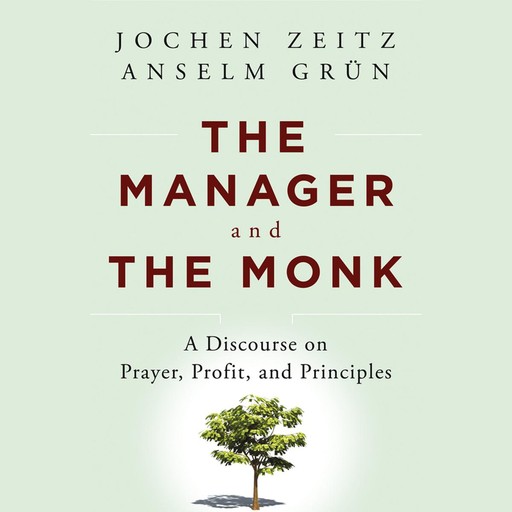 The Manager and the Monk, Jochen Zeitz, Anselm Grn
