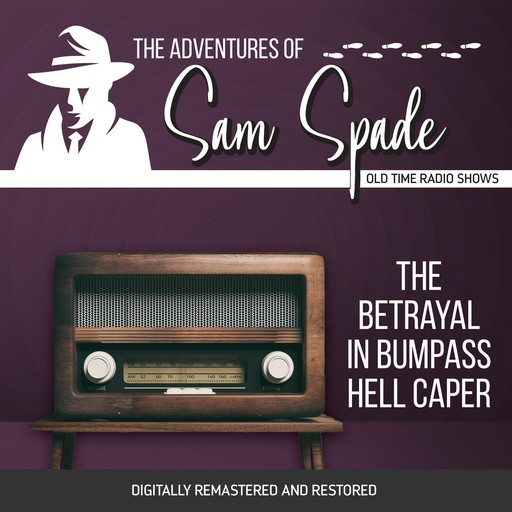 The Adventures of Sam Spade: The Betrayal in Bumpass Hell Caper, Jason James, Robert Tallman