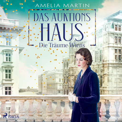 Das Auktionshaus: Die Träume Wiens (Die Auktionshausserie, Band 2), Amelia Martin