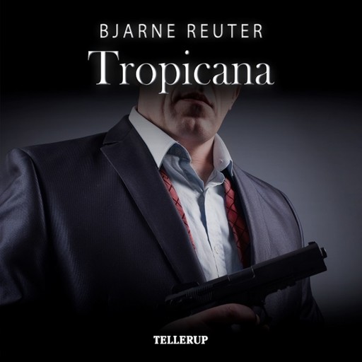 Mafia-trilogien #2: Tropicana, Bjarne Reuter