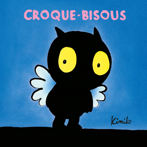 Croque-Bisous - La série audio complète, Kimiko, Laura Fedduci