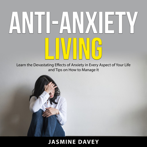 Anti-Anxiety Living, Jasmine Davey