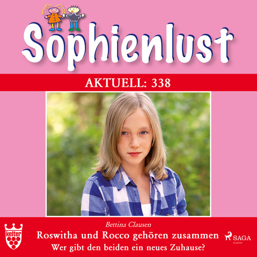 Sophienlust Aktuell 338: Roswitha und Rocco gehören zusammen. Wer gibt den beiden ein neues Zuhause?, Bettina Clausen
